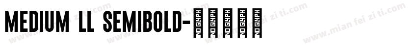 Medium LL SemiBold字体转换